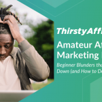 10 Amateur Affiliate Marketing Mistakes (and...