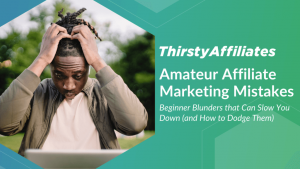 10 Amateur Affiliate Marketing Mistakes (and...